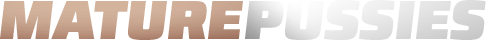 MaturePussies